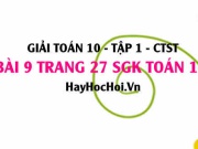 Giải bài 9 trang 27 Toán 10 tập 1 SGK Chân trời sáng tạo